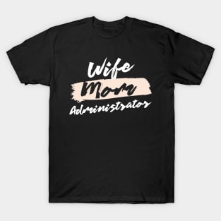 Cute Wife Mom Administrator Gift Idea T-Shirt